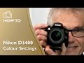 Nikon D3400 Basics: Colour Management