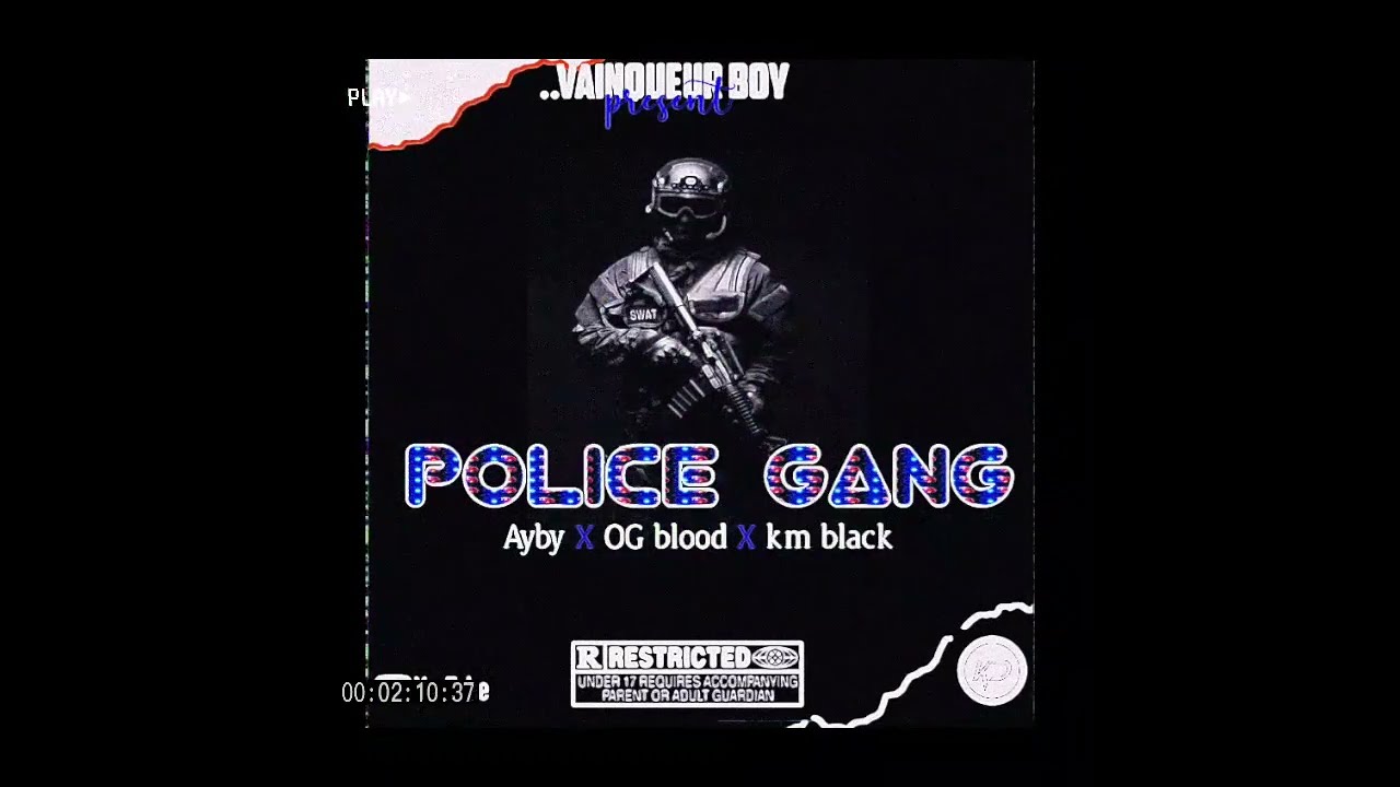 police gang AYBY X OG-BLOOD  X KM BLACK ( officiel audio) diss 