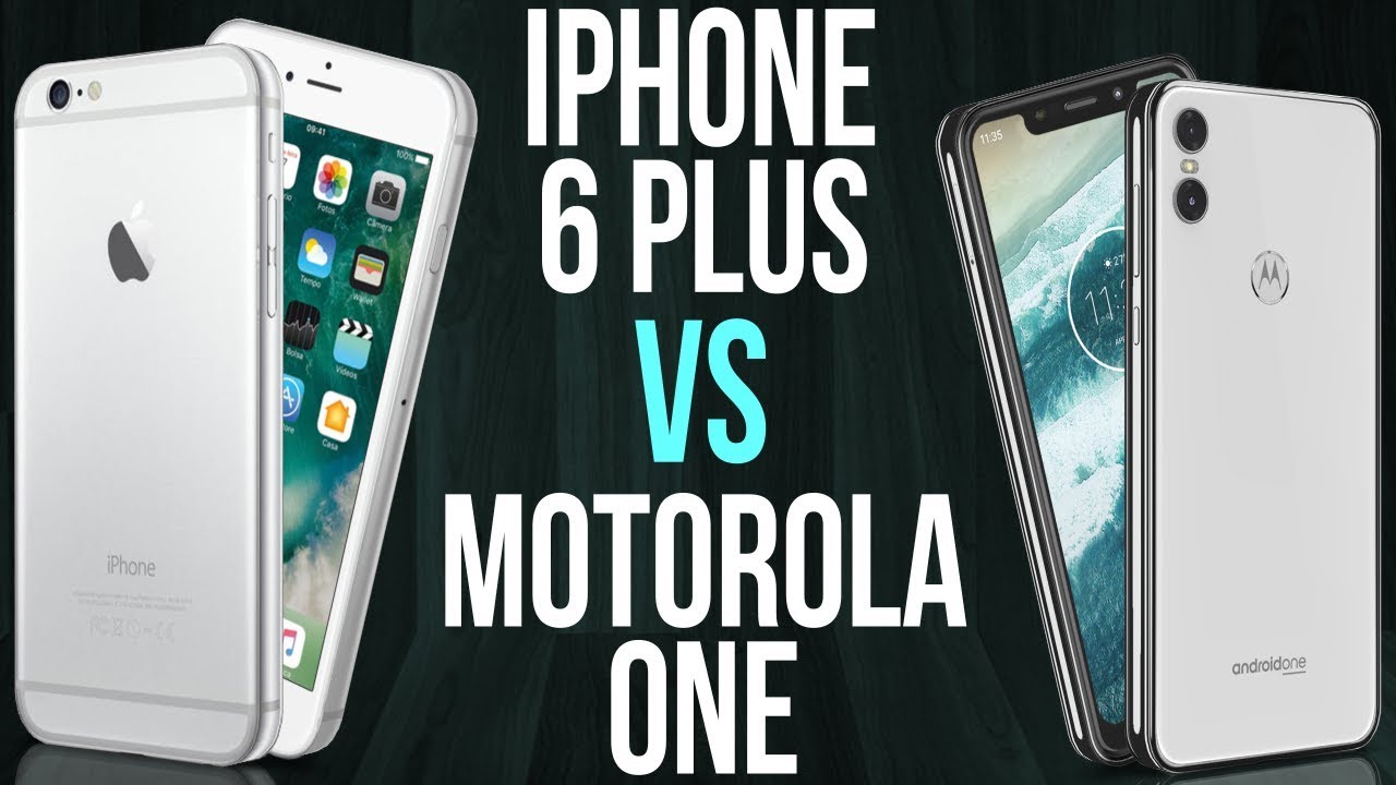 iPhone 6 Plus vs Motorola One YouTube