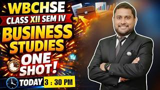 WBCHSE Class 12 Semester IV Business Studies One Shot Revision | Full Syllabus | 2026 Exam