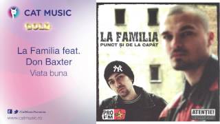 La Familia feat. Don Baxter - Viata buna