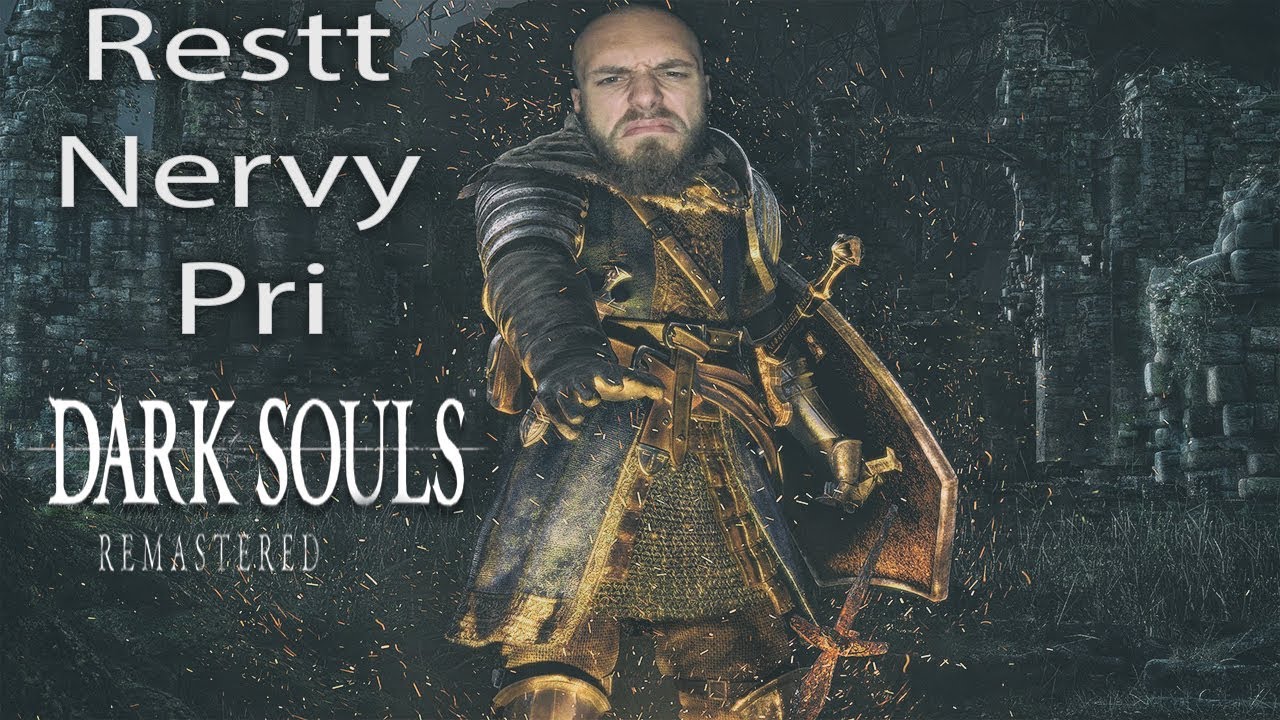 Restt - nervy pri Dark Souls Remastered [Sk/Cz]