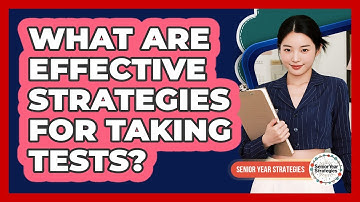 What Are Effective Strategies For Taking Tests?