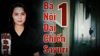 Bà Nội Đại Chiến Hồn Ma Sayuri Tập 1/2 II Ma Giỡn Không Vui, Nội Đã Căng II Phim Ma Bắp Kể
