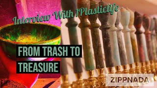 From Trash to Treasure: Interview with 1PlasticLife