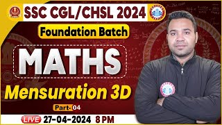 SSC CGL & CHSL 2024, CHSL Maths Class, SSC CGL Mensuration 3D Maths, Foundation Batch Maths Class