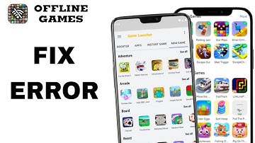 How To Fix And Solve Error On Offline Games App | Final Solution