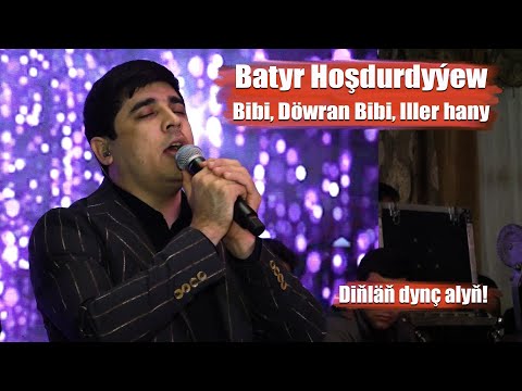 BATYR HOŞDURDYÝEW BIBI, DÖWRAN BIBI, ILLER HANY 2022