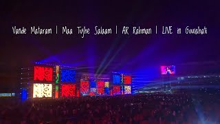 Vande Mataram | Maa Tujhe Salaam | AR RAHMAN | Live in ACA Stadium, Barsapara, Guwahati | 2023