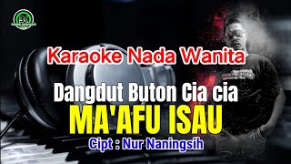 Karaoke Dangdut Buton Cia cia ' MA'AFU ISAU ' Nada Wanita