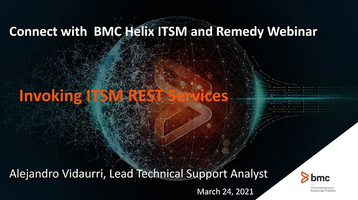 BMC Helix ITSM: Webinar - Invoking ITSM REST Servi...