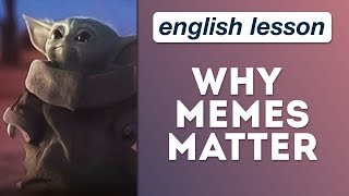 Why Memes Matter | The Evolution of Internet Memes