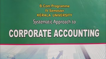 CORPORATE ACCOUNTING- Exam Oriented Explanations using Previous Year Question Papers. 9995177575.