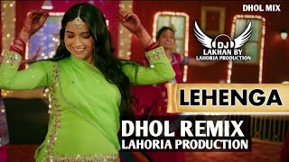 LEHNGA Nimrat Khaira Dhol Remix Song Dj Lahoria Production Dj Lakhan by Lahoria Production | Arjun