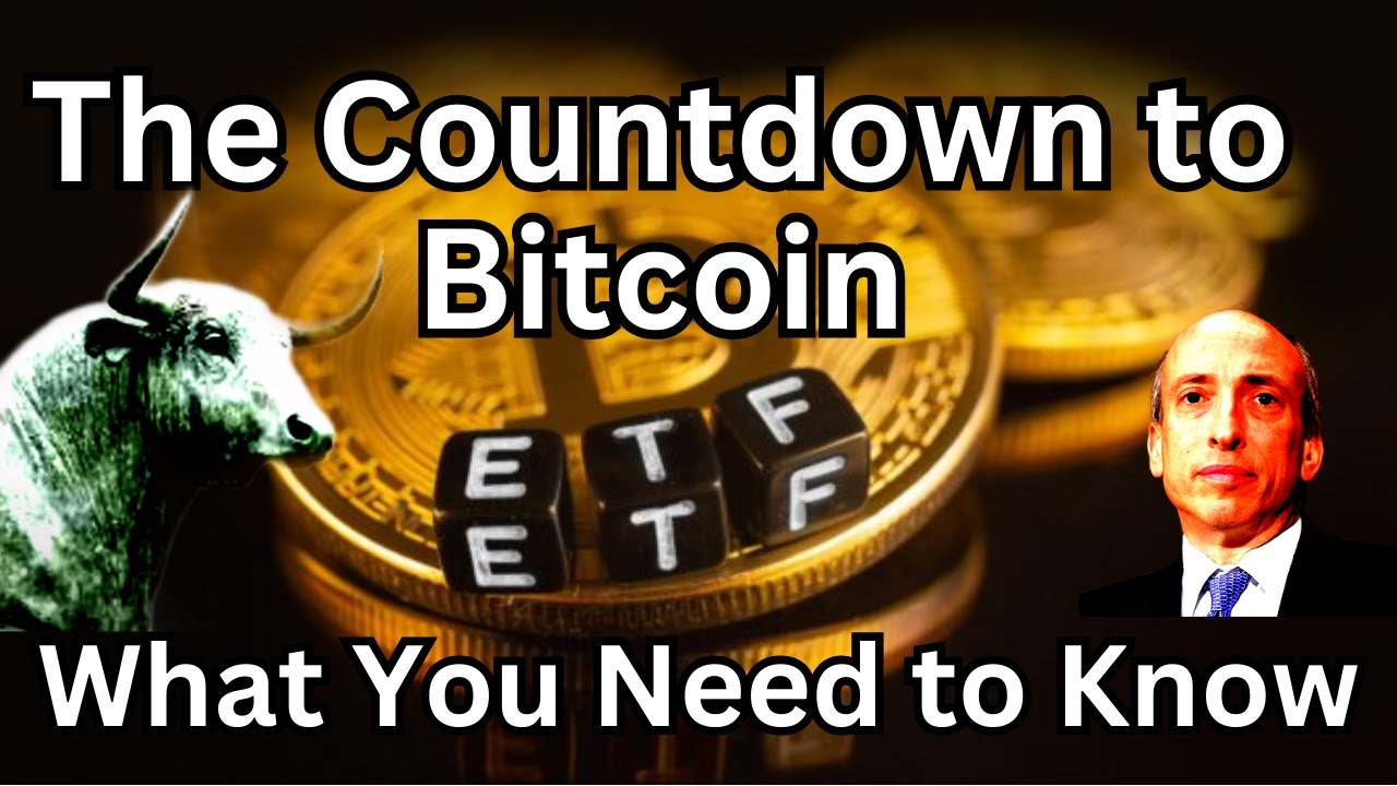 The Countdown to BTC ETF & What You Need to Know | Bitcoin News