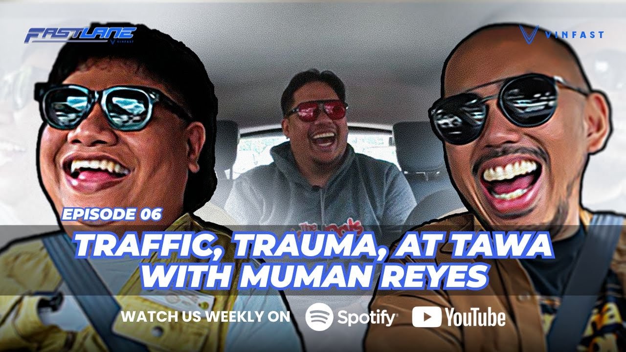 Ep 6 Traffic, Trauma, at Tawa with Muman Reyes