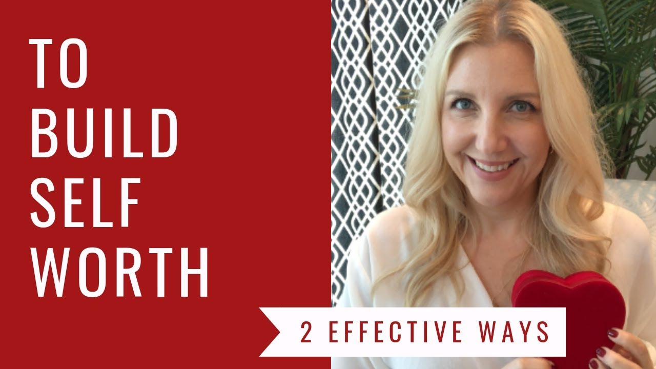 2 EFFECTIVE WAYS TO BUILD SELF WORTH | The Elegant Life - YouTube