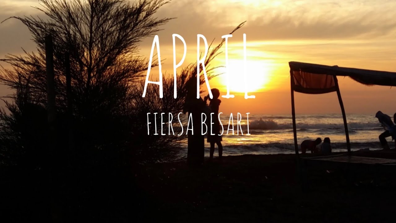 Fiersa Besari - April (Lyrics) - YouTube