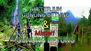 Air Terjun Gunung Betung & Misteri Gunung Betung - Pesawaran Lampung