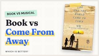 The Day the World Came to Town vs Come From Away: Book vs Musical