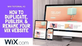 How to duplicate, rename, & publish your wix website (Tutorial #2)
