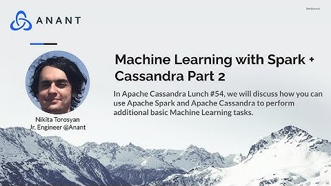 Apache Cassandra Lunch #54: Machine Learning with Spark + Cassandra Part 2