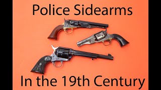 Police Sidearms in the 19th Century