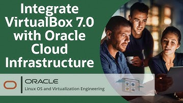Integrate VirtualBox 7.0 with Oracle Cloud Infrastructure