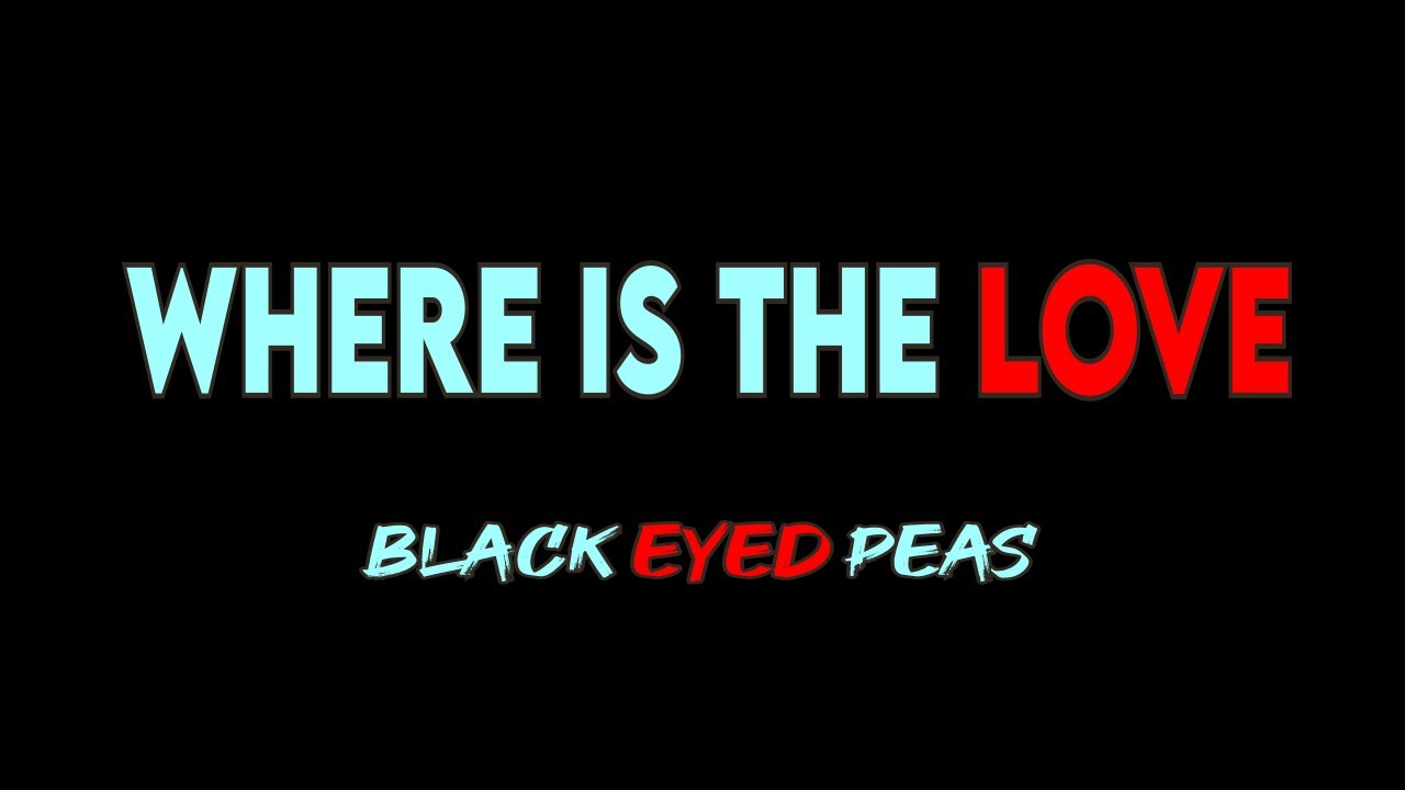 black i peas where is the love lyrics