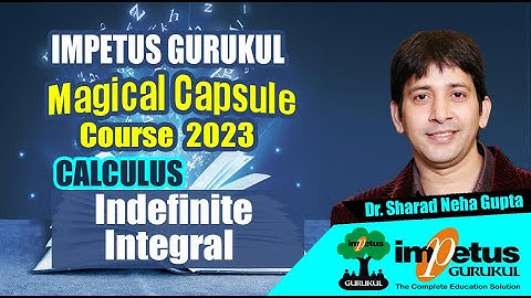 Indefinite Integral | Calculus for NIMCET Indefinite Integral | Magical Capsule Course - 22