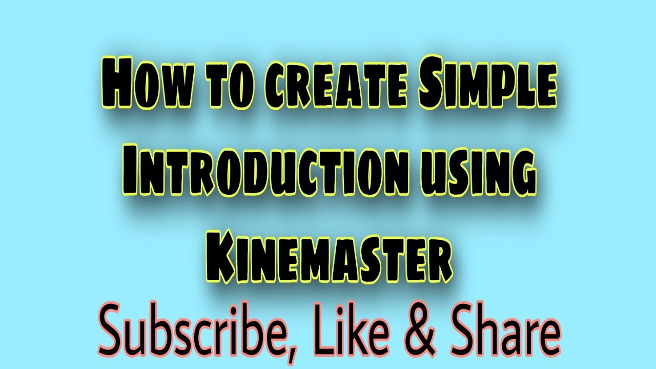 How to create Simple Introduction using Kinemaster - YouTube