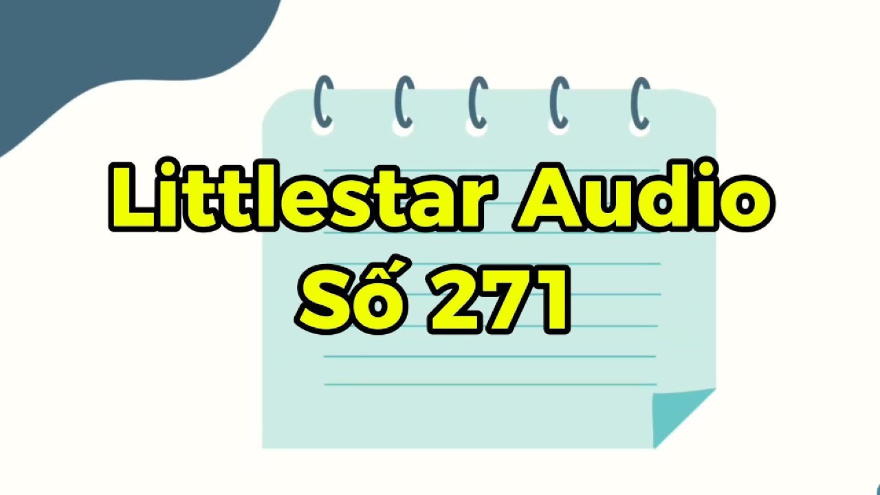 Littlestar Audio Số 271 - Co.n bạn cùng lớp đã ng.u còn tỏ ra mình là ...