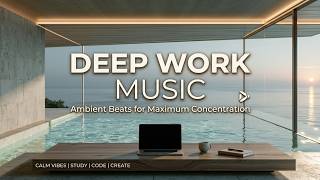 Deep Work Music | Mental Concentration Flow 🌊