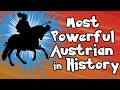 The most powerful austrian in history
