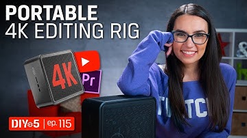 Video Production Tips - Portable 4K Editing Rig - DIY in 5 Ep 115