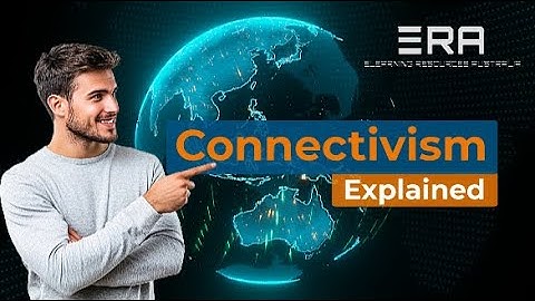 ERA | Connectivism Explained