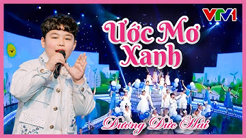 Ước Mơ Xanh – Dương Đức Hải | VTV1 – Vì Tầm Vóc Việt, Cất Cao Ước Mơ