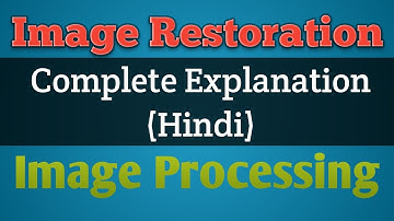 Image Restoration in Digital Image Processing | Image Restoration | Image Processing Unit 3 | AKTU