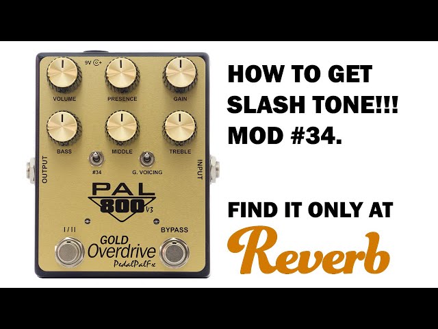 Get Slash Tone with Our PAL800-V3 GOLD Overdrive (Mod #34) - YouTube