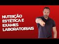 Nutrio esttica e exames laboratoriais