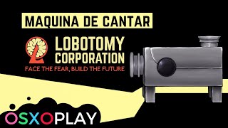 SINGING MACHINE (O-05-30) I GUIA DE LOBOTOMY CORPORATION