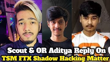 SCOUT & OR ADITYA REPLY ON TSM FTX SHADOW HACKING MATTER - TSM FTX SHADOW HACKING??