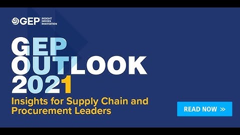 GEP Outlook 2021: Your Guide to Supply Chain Leadership