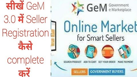 Learn How to Complete Seller Regitration GeM 3.0
