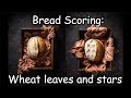 Bread Scoring: Stars and leaves