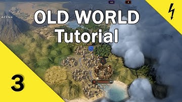 Old World - Tutorial - Part 3