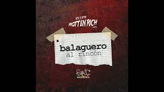 Balaguero & PopRWC  - Al Rincón (Rotten Rich Riddim) 2022