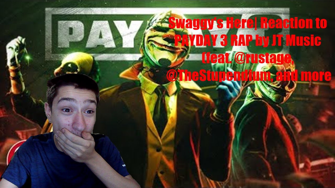 Swaggy's Here| Reaction to PAYDAY 3 RAP by JT Music (feat. @rustage ...