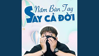Nắm Bàn Tay Say Cả Đời (feat. Nâu Ccino)