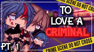 ✨•To love a criminal•✨| Gacha life mini movie | Glmm | (1\/2)